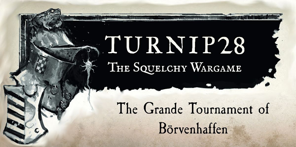The Grande Tournament of B\u00f6rvenhaffen: a Grand Turnipment