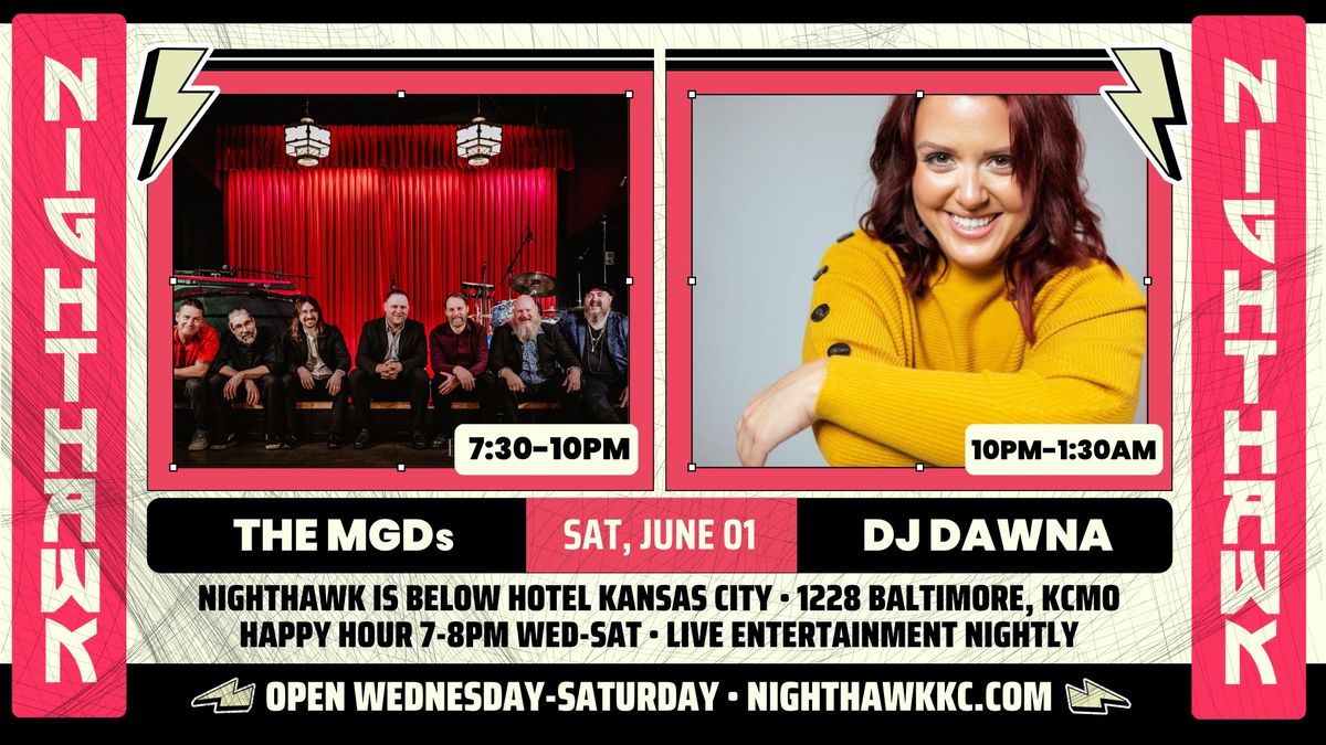 The MGDs at 7:30PM and DJ Dawna at 10PM at Nighthawk on Saturday, June 1