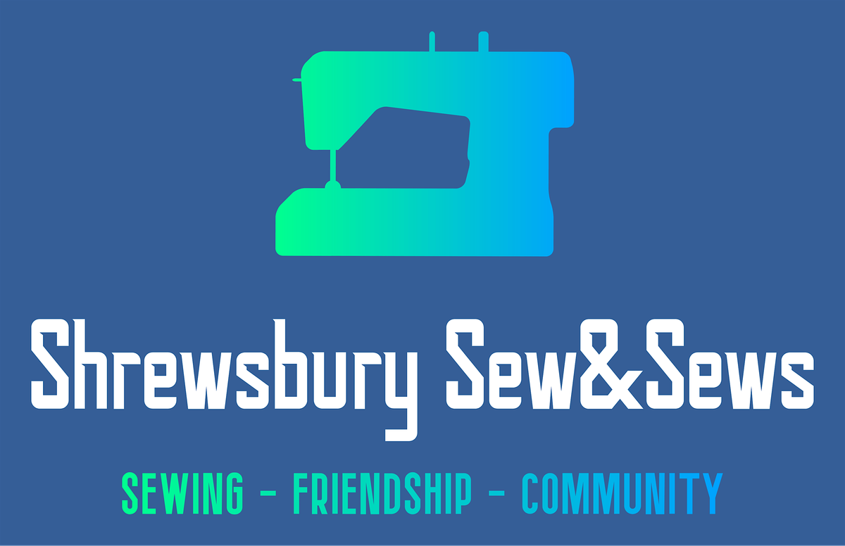 13 August  Shrewsbury Sew & Sews