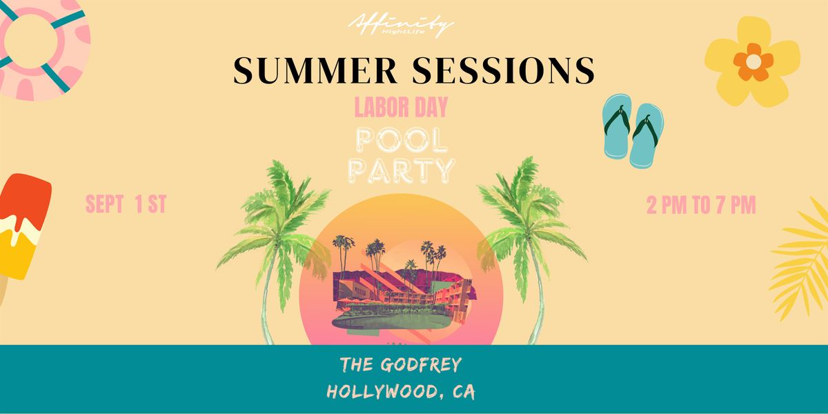 Summer Sessions Labor Day Pool Party  Soiree | @ The Godfrey Hotel