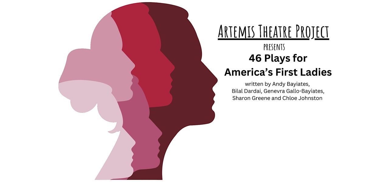 46 Plays for America's First Ladies- A performance Reading on 10\/19