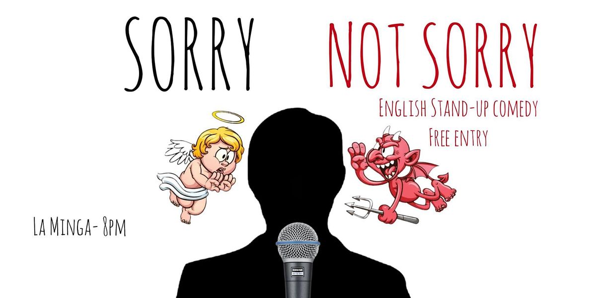 Sorry Not Sorry Stand-up Comedy