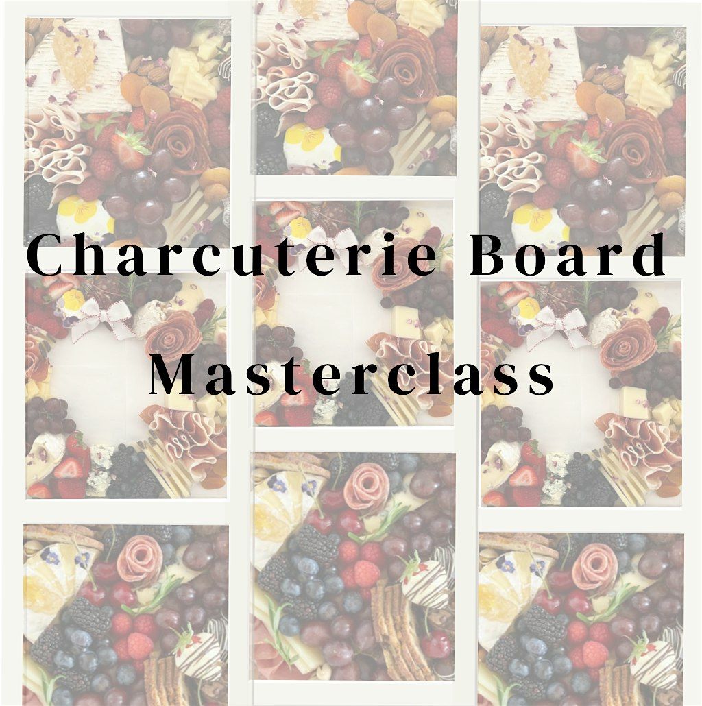 In Person Charcuterie Board Masterclass (Grazing Board)