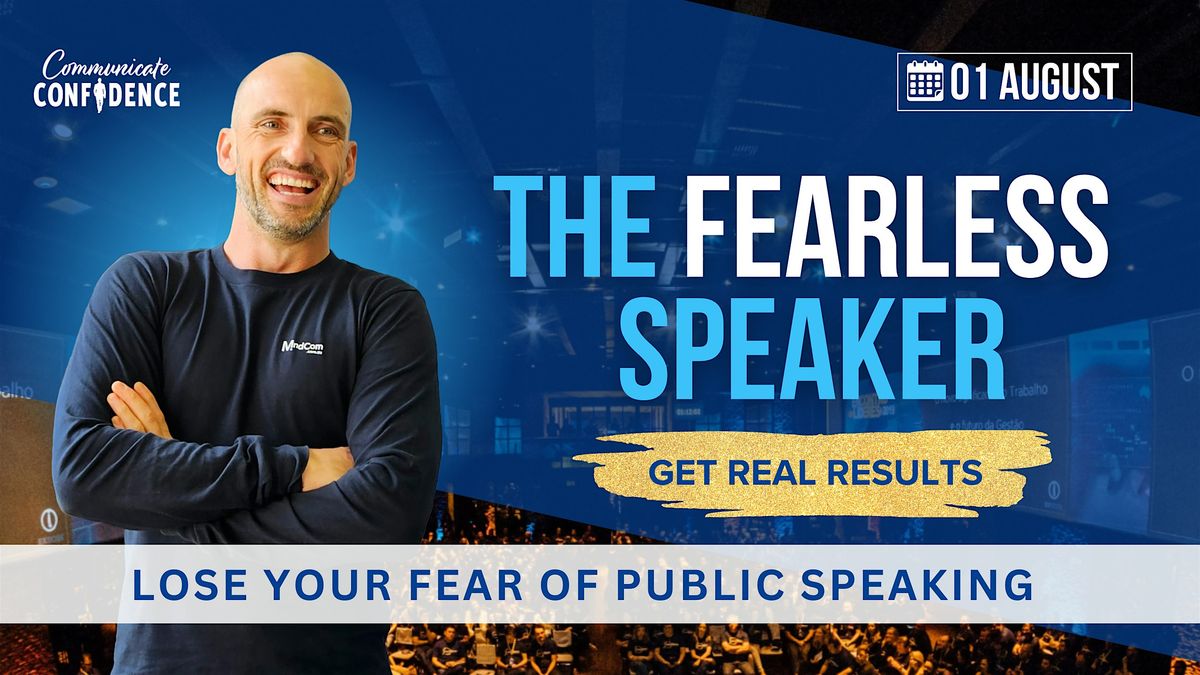 The Fearless Speaker!  Lose your Fear of Public Speaking