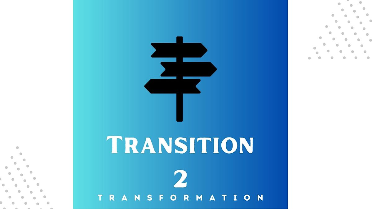 Transition 2 Transformation Summit