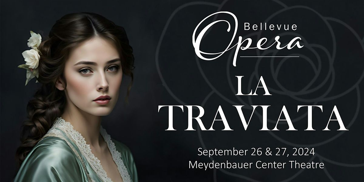 Bellevue Opera Presents Giuseppe Verdi's "La Traviata"