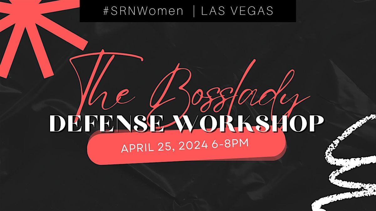 LAS VEGAS - SR Women: The Bosslady Defense Workshop
