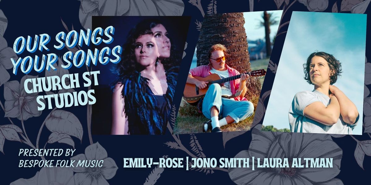 Our Songs, Your Songs | Emily-Rose, Jono Smith, Laura Altman