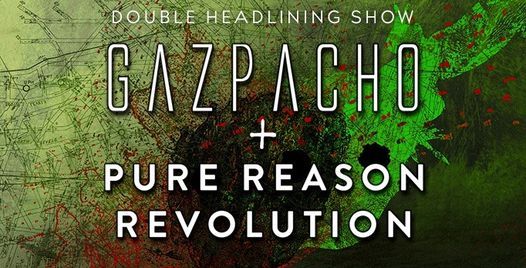 Gazpacho + Pure Reason Revolution