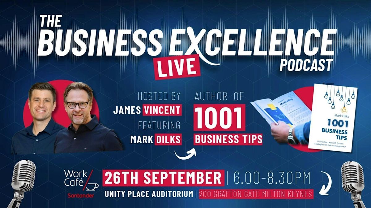 BizX LIVE Hosted by James Vincent, with special guest Mark Dilks, Author of 1001 Business Tips.