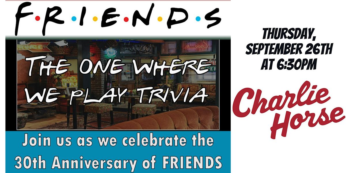 Special DJ Trivia Event - FRIENDS Theme Game - Charlie Horse Ocala