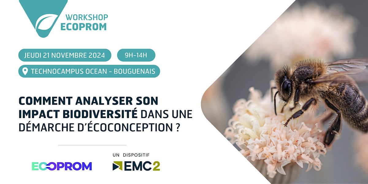 Workshop ECOPROM "L'impact biodiversit\u00e9 dans une d\u00e9marche d'\u00e9co-conception"