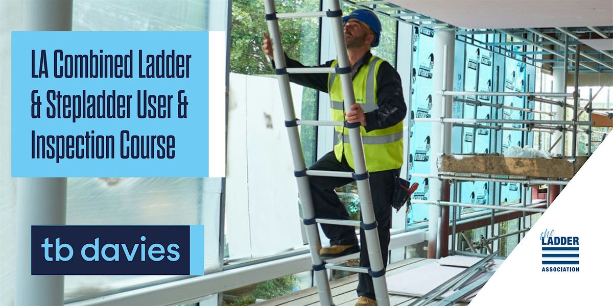 LA Combined Ladder & Stepladder User & Inspection Course by TB Davies