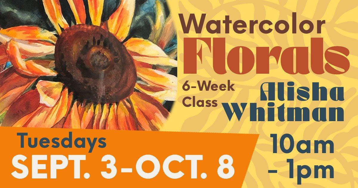 NEW! Watercolor Florals 6-Week Class with Alisha Whitman