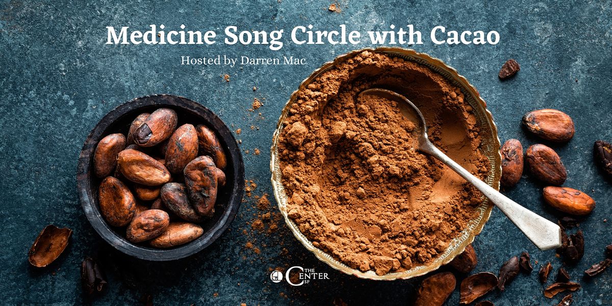Medicine Song Circle with Cacao