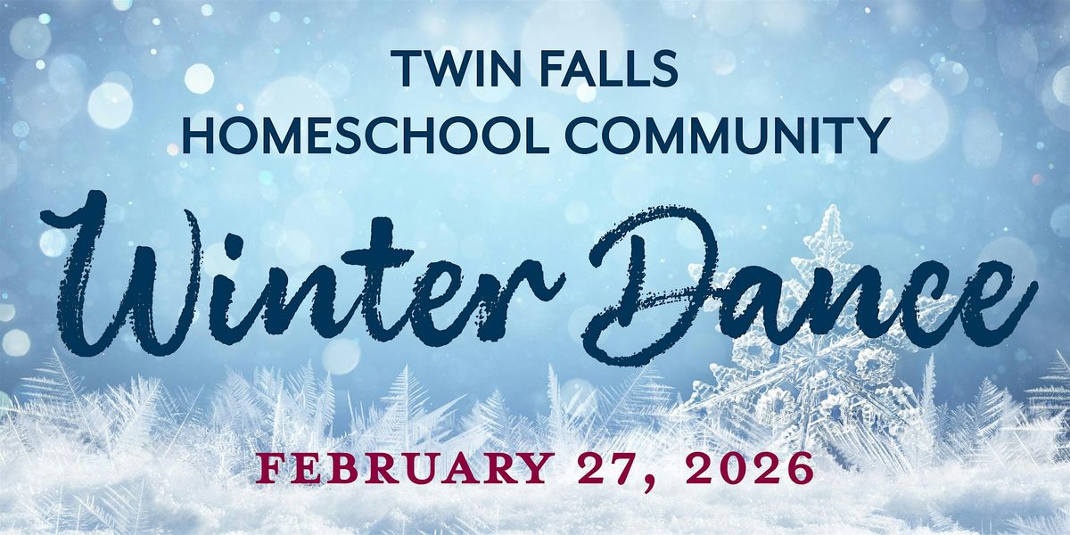 Winter Dance & Social hosted by Twin Falls Homeschool Community