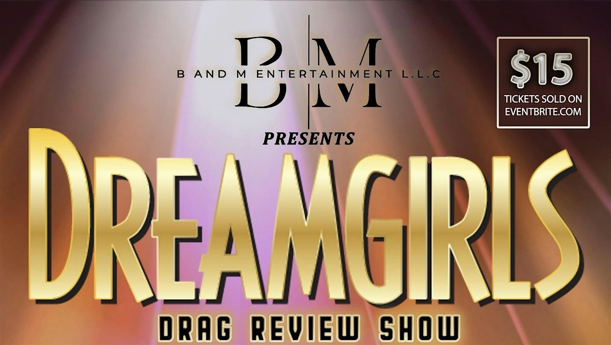 DREAMGIRLS DRAG REVIEW