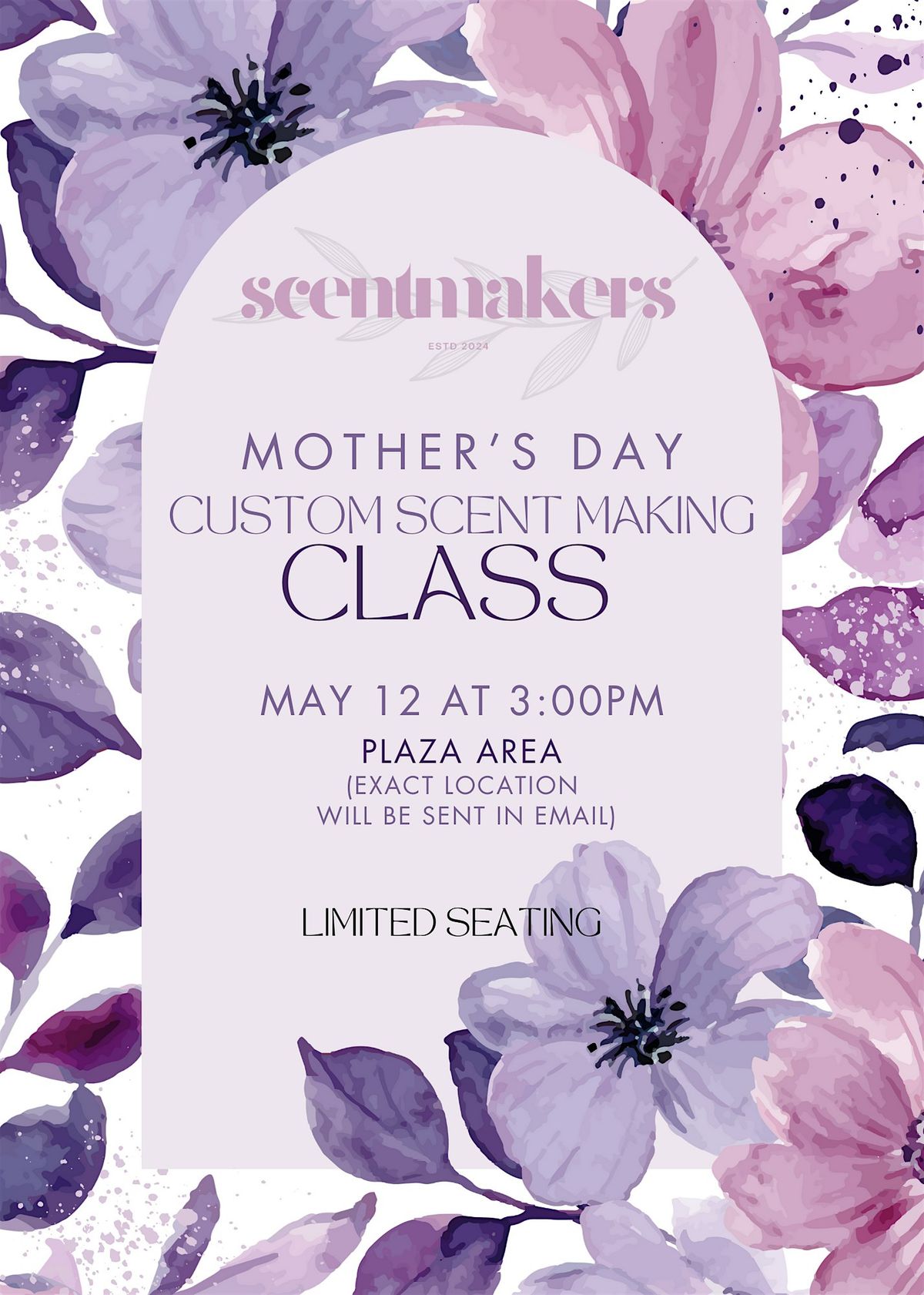 Special Mother's Day Custom Scent Making Class
