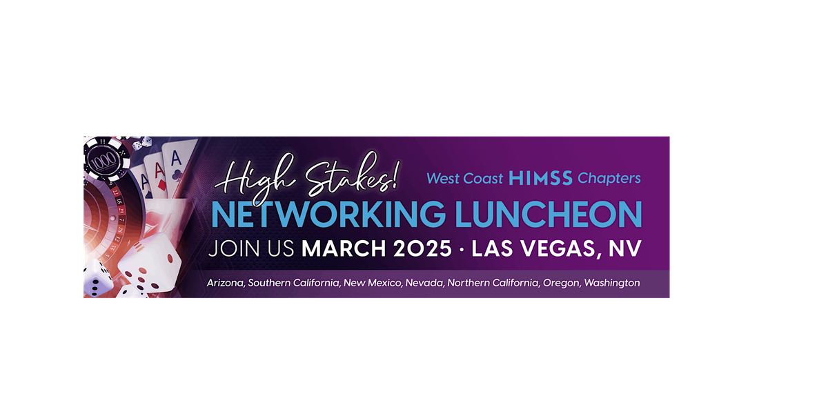 West Coast Chapters of HIMSS High-Stakes Networking Luncheon