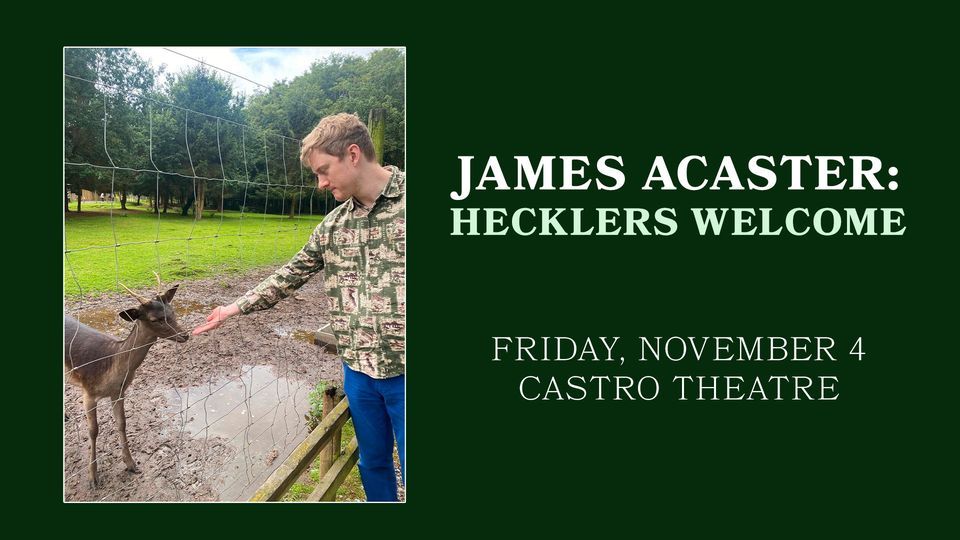 James Acaster: Hecklers Welcome at Castro Theatre