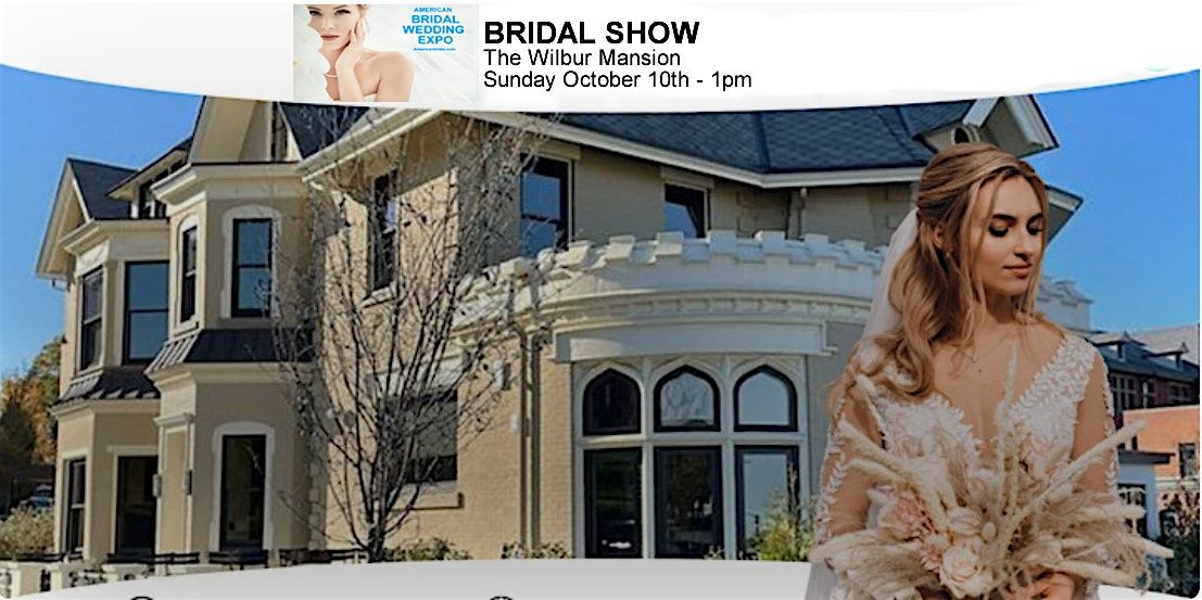 Lehigh Valley Bridal Show at The Wilbur Mansion