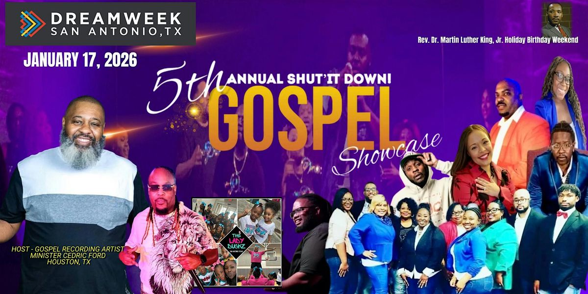 5th Annual SHUT'IT DOWN! Gospel Showcase