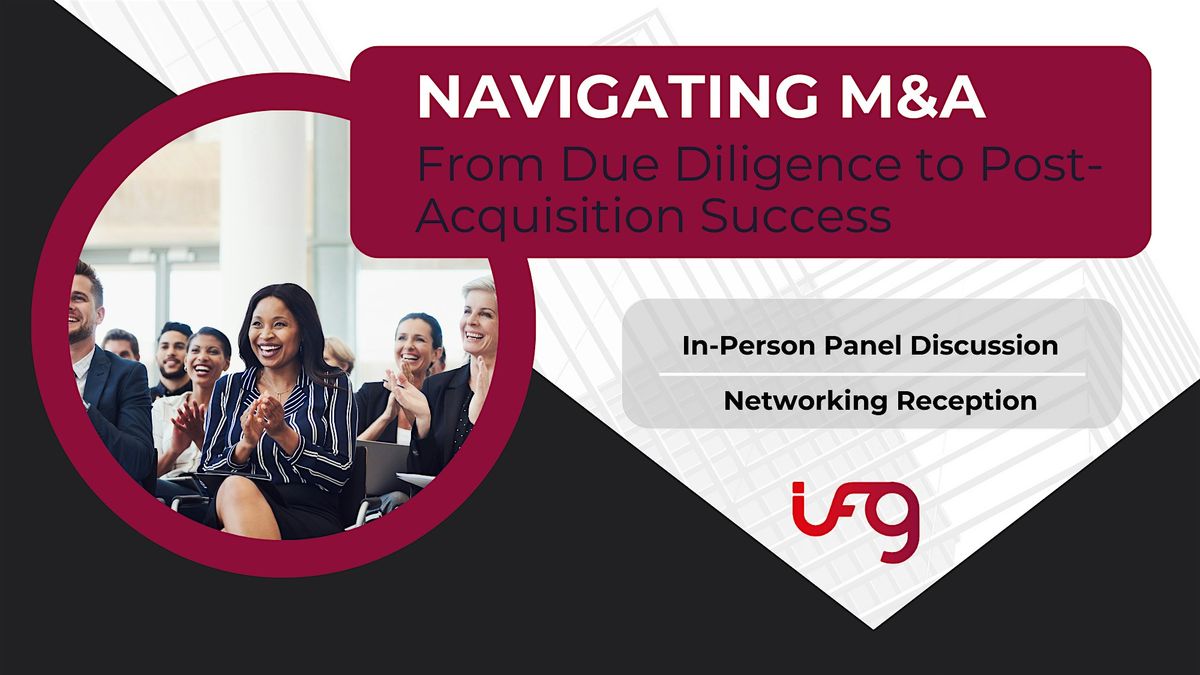 Navigating M&A: From Due Diligence to Post-Acquisition Success