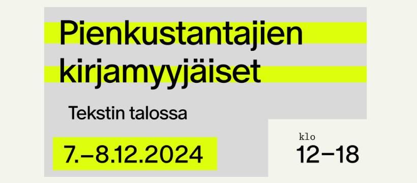 Pienkustantajien kirjamyyj\u00e4iset Tekstin talossa 7.\u20138.12.2024