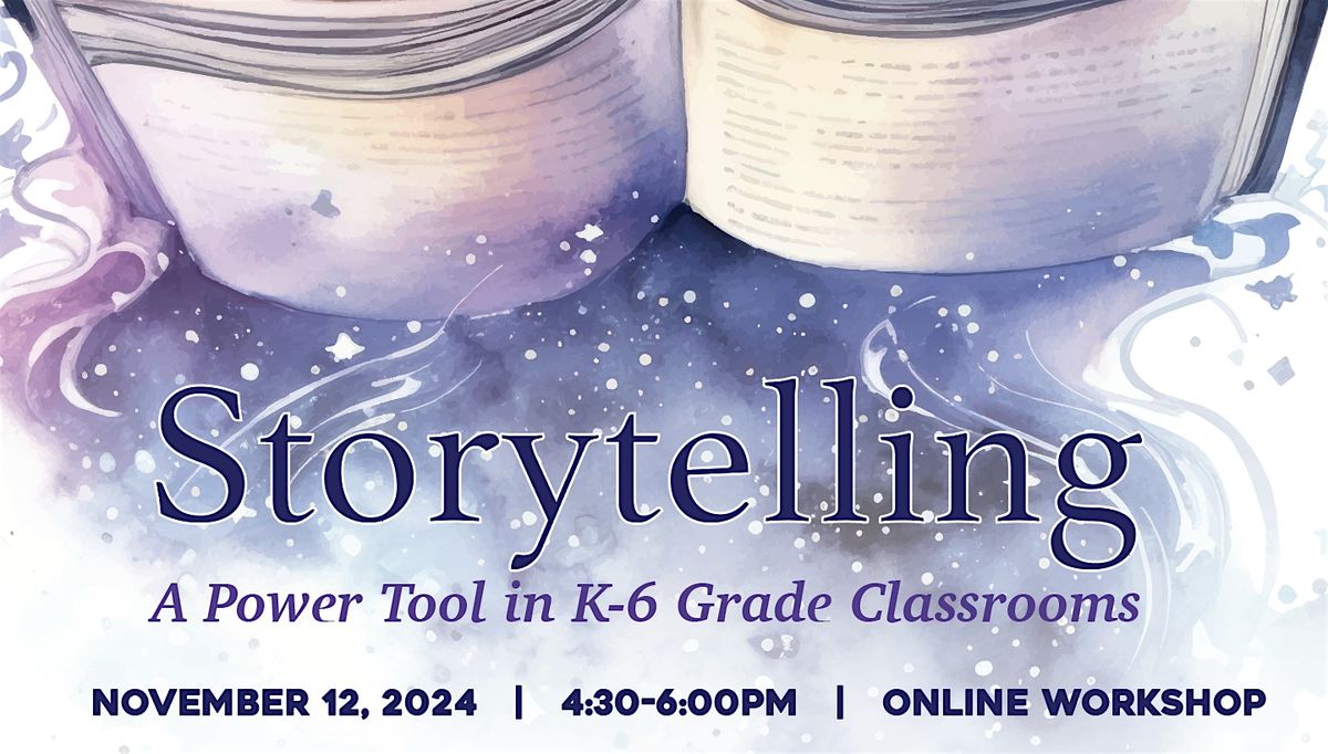 Storytelling: A Power Tool in K-6 Grade Classrooms