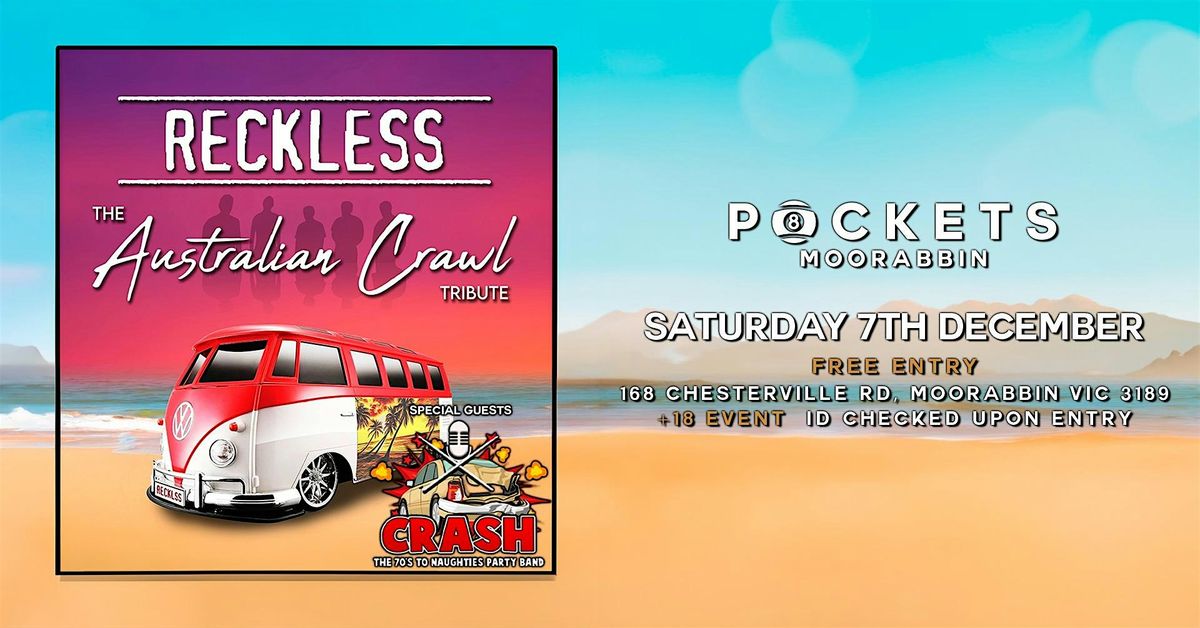 [FREE ENTRY] RECKLESS (Aus Crawl Tribute.) w\/ CRASH | LIVE RETURN*