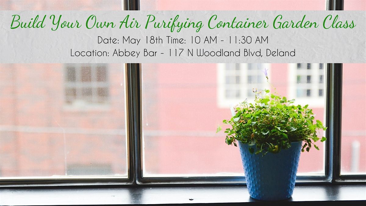 Build Your Own Air Purifying Container Garden Class