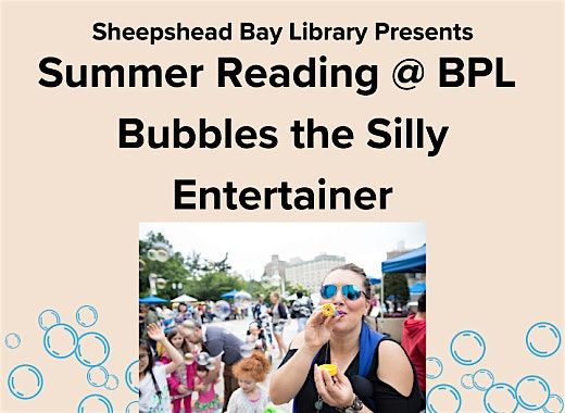 Summer Reading @ BPL - Bubbles the Silly Entertainer