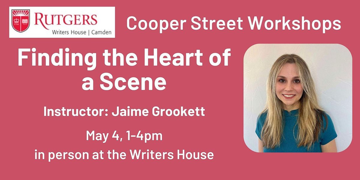 Cooper Street Workshop: Finding the Heart of a Scene
