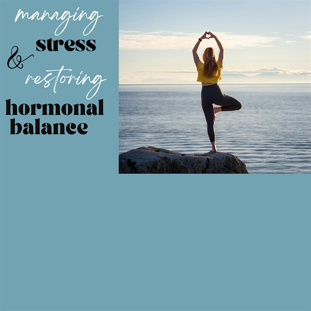 JULY WOW GATHERING:  Managing Stress & Restoring Hormonal Balance