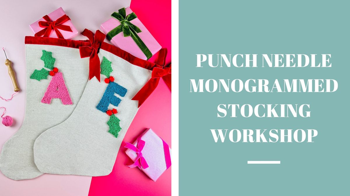 Punch Needle Monogrammed Stocking Workshop