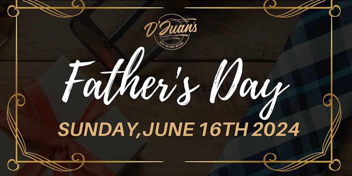 FATHERS DAY AT D'JUAN'S BISTRO