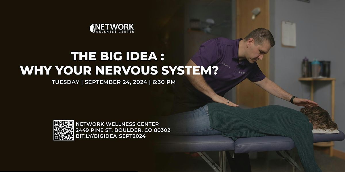 The Big Idea - WHY Your Nervous System?