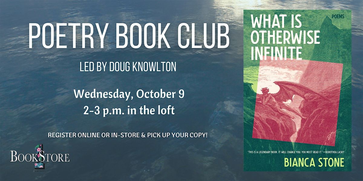 Poetry Book Club  "What is Otherwise Infinite" by Bianca Stone