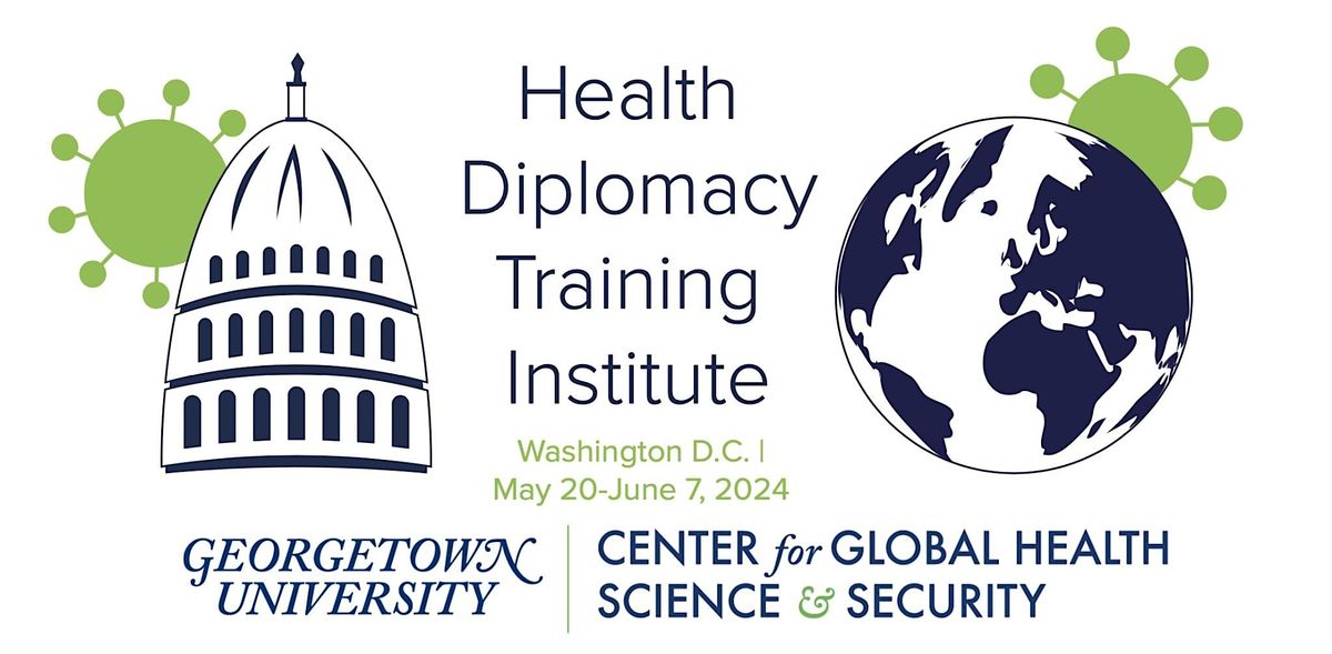 Georgetown University Health Diplomacy Training Institute 2024