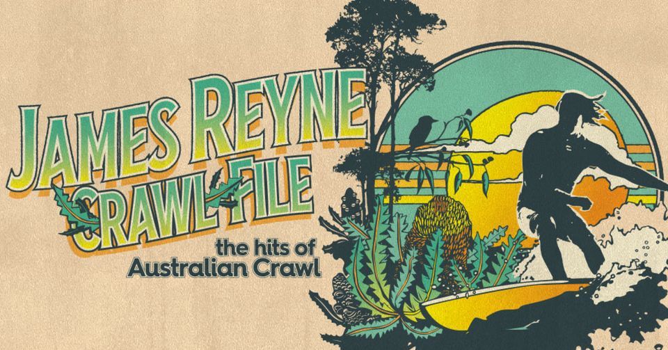 Sold Out: James Reyne - Crawl File Tour 
