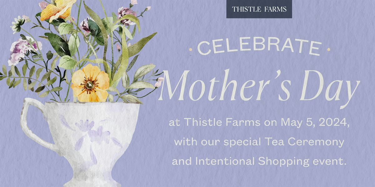 Mother's Day Tea Ceremony & Intentional Shopping