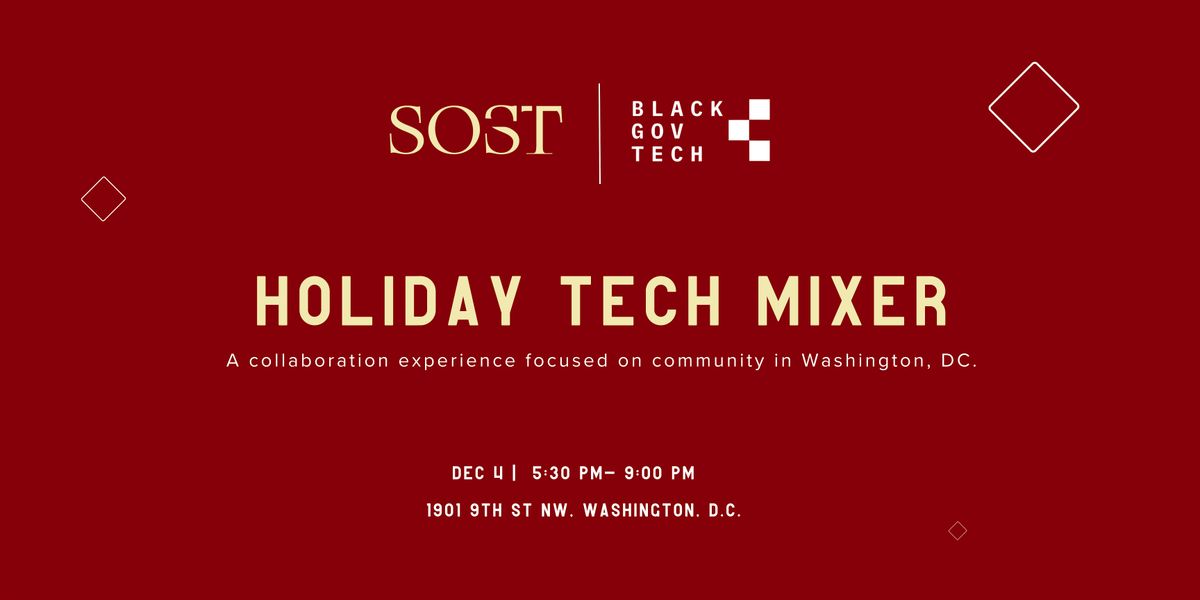 Black Gov Tech | Holiday Tech Mixer @ SOST - Come Join Us!!