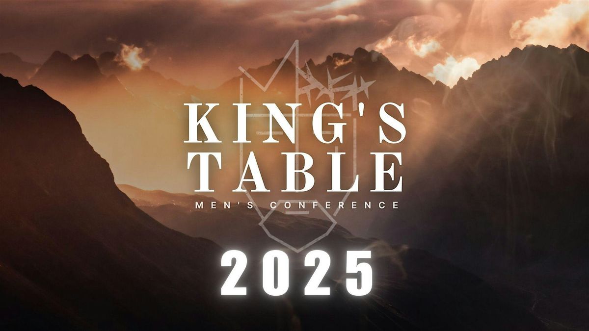 2025 King's Table Men's Conference