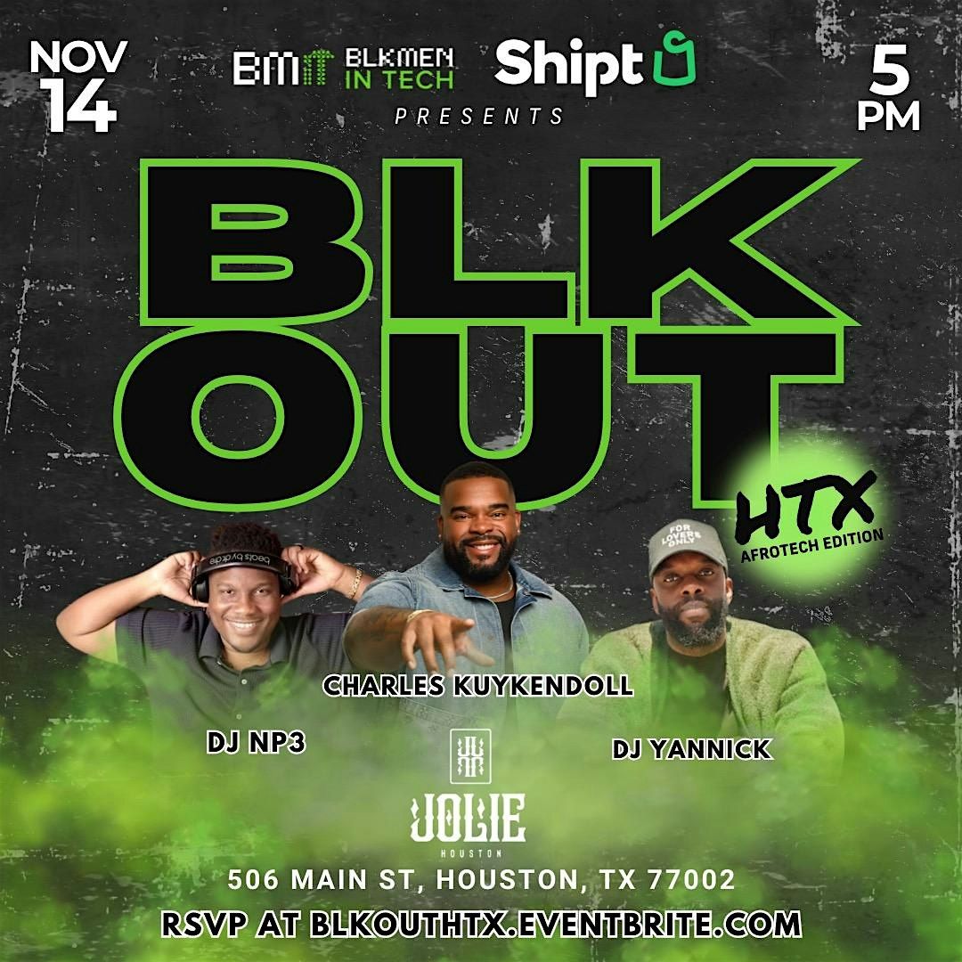 BLK Out HTX: AFRO TECH edition