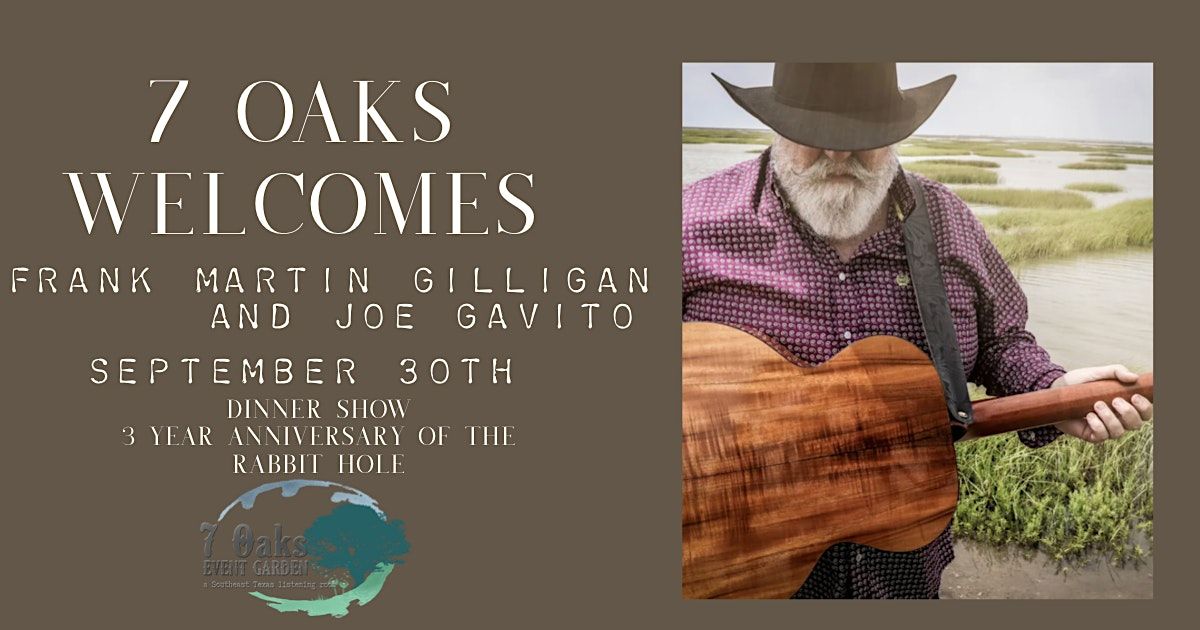 7 Oaks Welcomes Frank Martin Gilligan and Joe Gavito (Dinner Show)