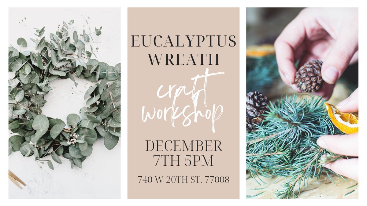 Fresh Eucalyptus Wreath Making Craft Class