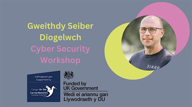 Gweithdy Seiber Diogelwch |  Cyber Security Workshop