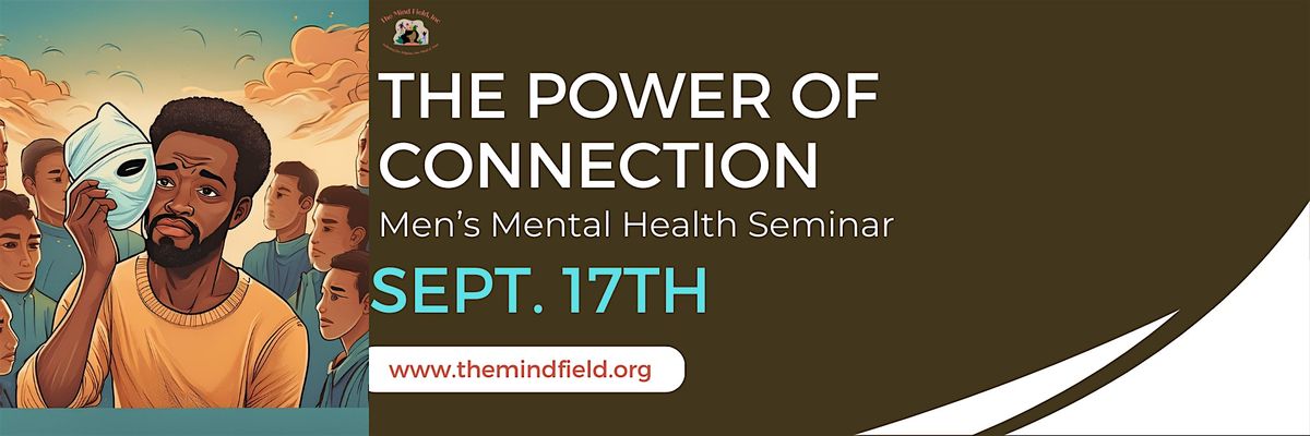 The Power of Connection:  Men\u2019s Mental Health Seminar