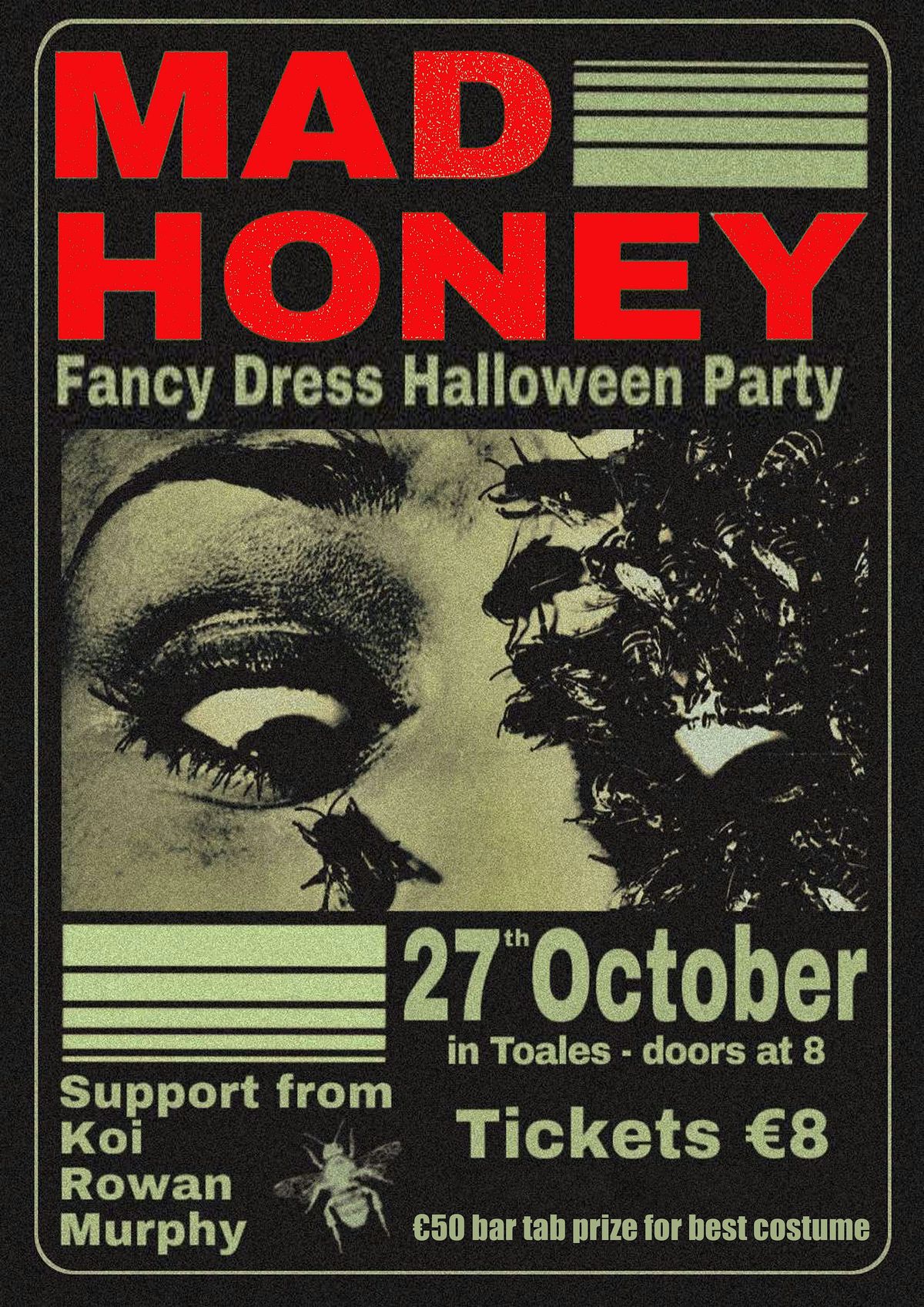 MAD HONEY Fancy Dress Halloween Party + Rowan Murphy + Koi - Toales,Dundalk