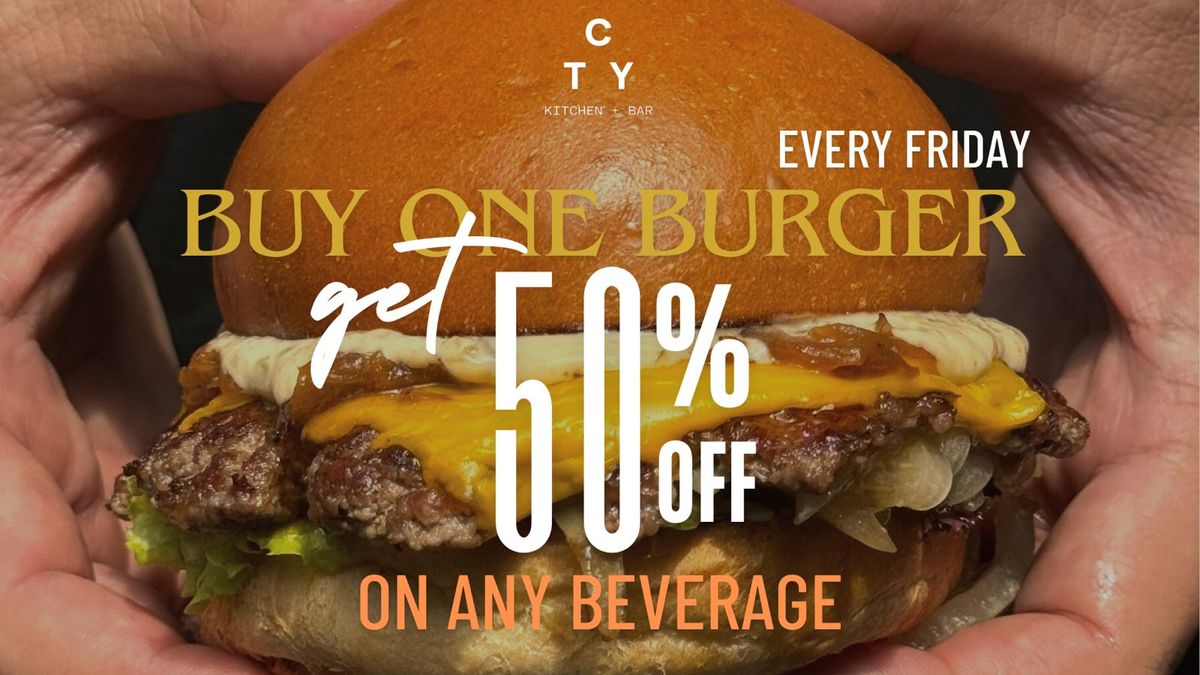 Buy 1 Dry Aged Smashed Cheeseburger & Get 50% Off Any Drink at CTY Kitchen + Bar! ??